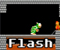 Flash!